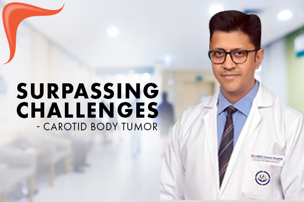 Surpassing Challenges – Carotid Body Tumor
